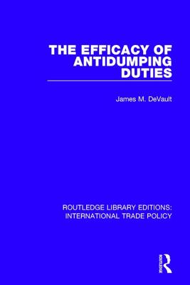 The Efficacy of Antidumping Duties - DeVault, James M.