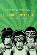 The Ego Humanists: The New Totalitarians
