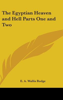 The Egyptian Heaven and Hell Parts One and Two - Budge, E a Wallis