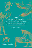 The Egyptian Myths: A Guide to the Ancient Gods and Legends