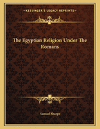The Egyptian Religion Under the Romans