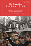 The Egyptian Revolution of 1919: Legacies and Consequences of the Fight for Independence