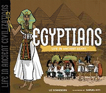 The Egyptians: Life in Ancient Egypt