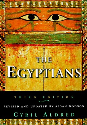 The Egyptians - Aldred, Cyril, Professor, and Dodson, Aidan (Preface by)