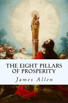 The Eight Pillars of Prosperity - Allen, James