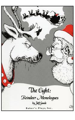The Eight: Reindeer Monologues - Goode, Jeff