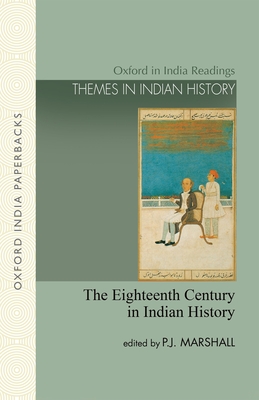 The Eighteenth Century in Indian History: Revolution or Evolution? - Marshall, P J (Editor)