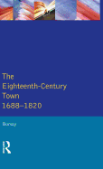 The Eighteenth-Century Town: A Reader in English Urban History 1688-1820