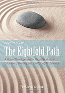 The Eightfold Path: A Way of Development for Those Working in Education, Therapy and the Caring Professions