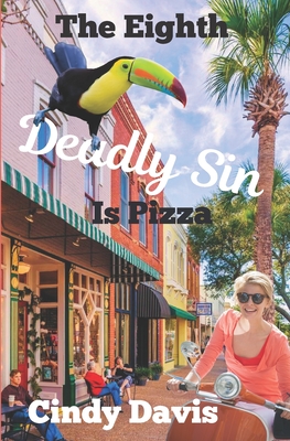 The Eighth Deadly Sin Is Pizza - Davis, Cindy