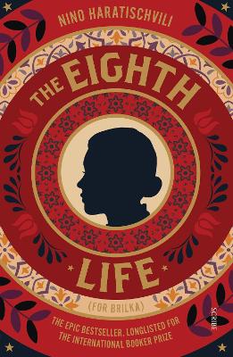 The Eighth Life: (for Brilka) The International Bestseller - Haratischvili, Nino, and Collins, Charlotte (Translated by), and Martin, Ruth (Translated by)