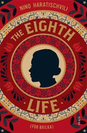 The Eighth Life: (For Brilka) The International Bestseller