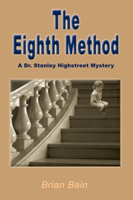 The Eighth Method - Bain, Brian, and Nguyen, David (Foreword by)