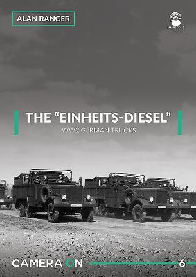 The "Einheits-Diesel" Ww2 German Trucks - Ranger, Alan