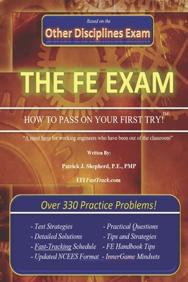 The EIT/FE Exam "HOW TO PASS ON YOUR FIRST TRY": FastTrack: Over 330 Practice Problems! - Shepherd P E Pmp, Patrick J