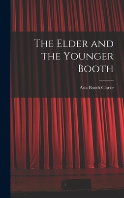 The Elder and the Younger Booth - Clarke, Asia Booth