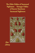 The Elder Eddas of Saemund Sigfusson Younger Eddas of Snorre Sturleson