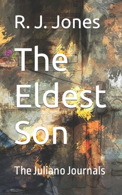 The Eldest Son: The Juliano Journals - Jones, R J