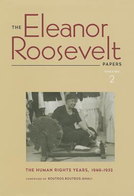 The Eleanor Roosevelt Papers: Volume 2: The Human Rights Years, 1949-1952 - Black, Allida (Editor), and Binker, Mary Jo (Associate editor), and Jr., Robert P. Frankel (Associate editor)