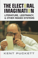 The Electoral Imagination: Literature, Legitimacy, and Other Rigged Systems