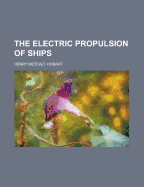 The Electric Propulsion of Ships