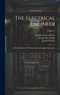 The Electrical Engineer: A Weekly Review Of Theoretical And Applied Electricity; Volume 5