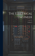 The Electrical Engineer; Volume 9