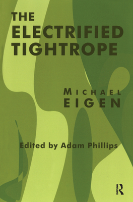 The Electrified Tightrope - Eigen, Michael, and Phillips, Adam (Editor)
