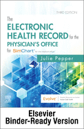 The Electronic Health Record for the Physician's Office for Simchart for the Medical Office and Simchart for the Medical Office Learning the Medical Office Workflow 2022 Edition