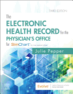The Electronic Health Record for the Physician's Office: For Simchart for the Medical Office