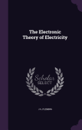 The Electronic Theory of Electricity