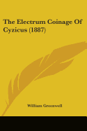 The Electrum Coinage Of Cyzicus (1887)