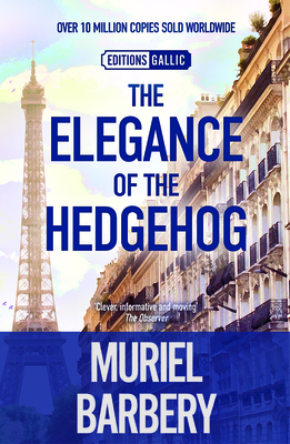The Elegance of the Hedgehog - Barbery, Muriel, and Anderson, Alison (Translated by)