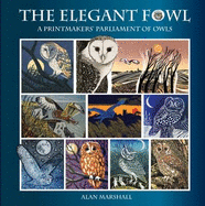 The Elegant Fowl: A Printmakers' Parliament of Owls