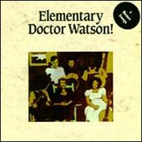 The Elementary Doctor Watson! - Doc Watson