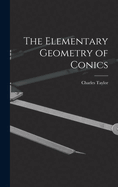 The Elementary Geometry of Conics