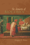 The Elements of Bioethics