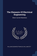The Elements Of Electrical Engineering: Direct Current Machines