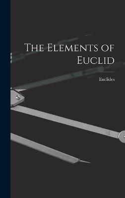 The Elements of Euclid - Euclides