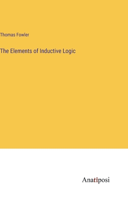 The Elements of Inductive Logic - Fowler, Thomas