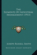 The Elements Of Industrial Management (1915)