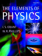 The Elements of Physics - Grant, I S, and Phillips, W R