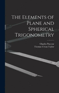 The Elements of Plane and Spherical Trigonometry