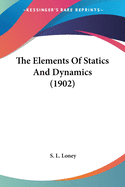 The Elements Of Statics And Dynamics (1902)