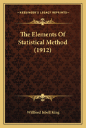 The Elements of Statistical Method (1912)