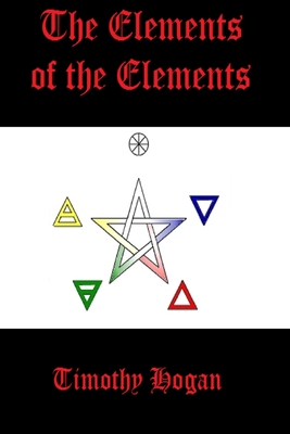 The Elements of the Elements - Hogan, Timothy