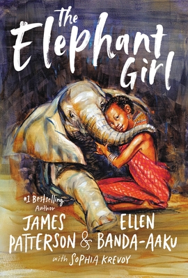 The Elephant Girl - Patterson, James, and Banda-Aaku, Ellen, and Krevoy, Sophia