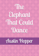 The Elephant That Could Dance