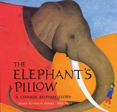 The Elephant's Pillow: A Chinese Bedtime Story - Roome, Diana