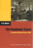 The Elephants Teach: Creative Writing Since 1880